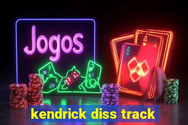 kendrick diss track